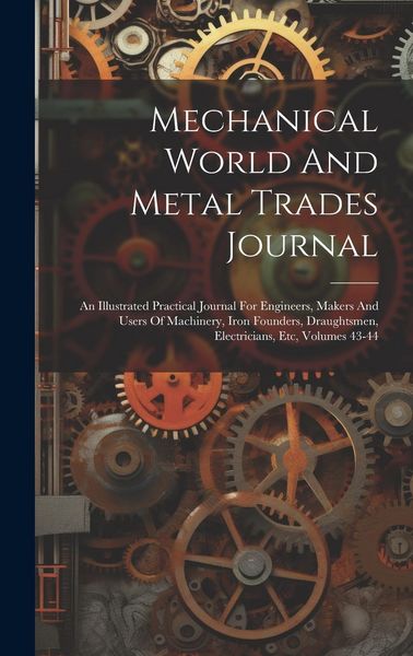 Produktbild: Mechanical World And Metal Trades Journal