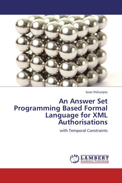 Produktbild: An Answer Set Programming Based Formal Language for XML Authorisations