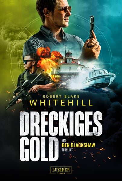 Dreckiges Gold, Paperback von Robert Blake Whitehill, Luzifer Verlag, 9783958356238