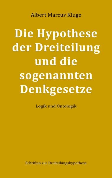Produktbild: Die Hypothese der Dreiteilung und die sogenannten Denkgesetze