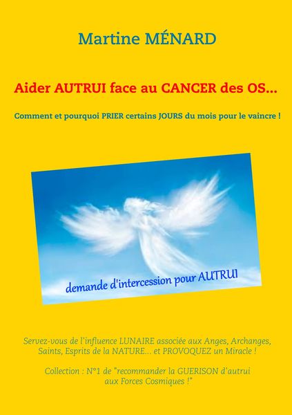 Produktbild: Aider autrui face au cancer des os... Comment et pourquoi prier certains jours du mois pour le vaincre !