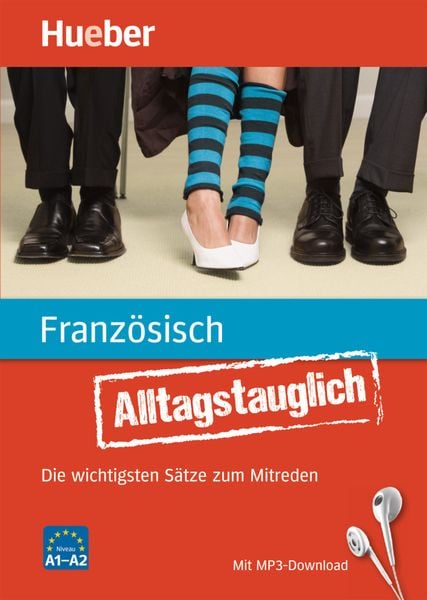 Alltagstauglich Französisch, Set von Stéphanie Dépoisse-Marczak,John Stevens, Hueber, 978-3-19-107932-1