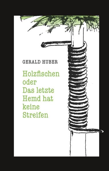 Produktbild: Holzfischen oder Das letzte Hemd hat keine Streifen
