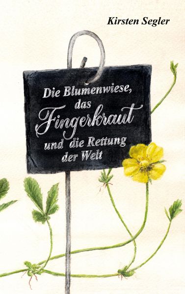 Produktbild: Die Blumenwiese, das Fingerkraut und die Rettung der Welt