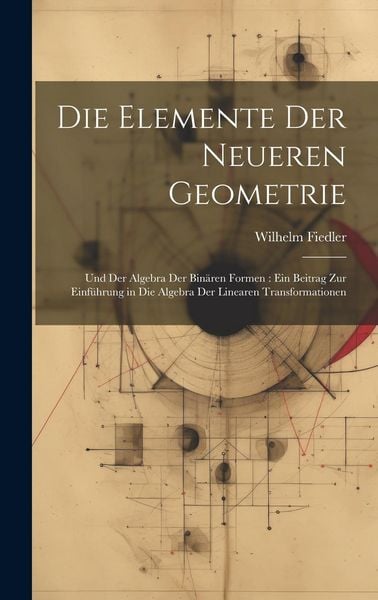 Produktbild: Die Elemente Der Neueren Geometrie