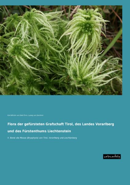 Produktbild: Flora der gef&uuml;rsteten Grafschaft Tirol, des Landes Vorarlberg und des F&uuml;rstenthums Liechtenstein