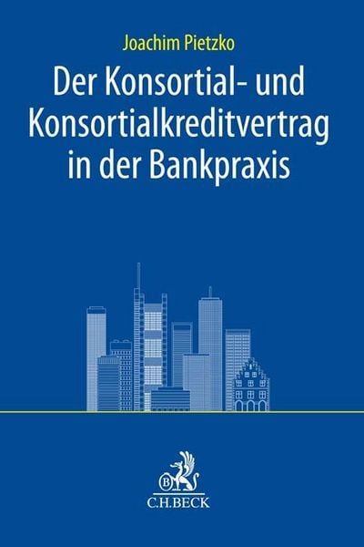 Produktbild: Der Konsortial- und Konsortialkreditvertrag in der Bankpraxis