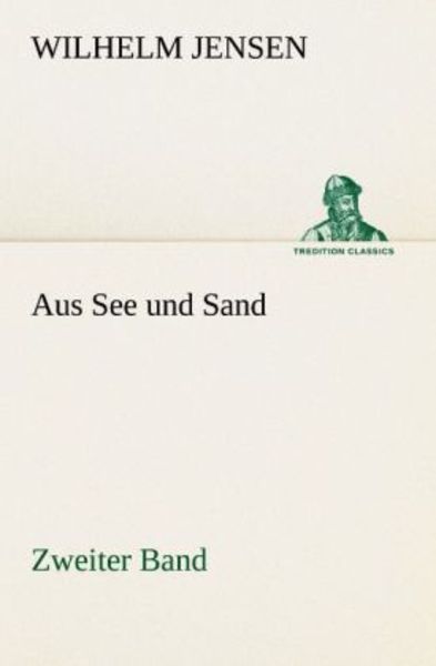 Aus See und Sand - Zweiter Band, Taschenbuch von Wilhelm Jensen, Tredition, 9783842408074