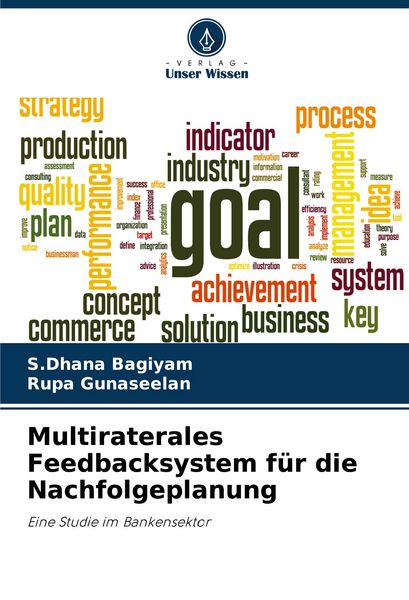 Multiraterales Feedbacksystem für die Nachfolgeplanung, Taschenbuch von S. Dhana Bagiyam , Rupa Gunaseelan, Verlag Unser Wissen, 9786207421282