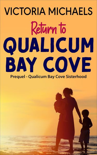 Produktbild: Return To Qualicum Bay Cove - Prequel (Qualicum Bay Cove Sisterhood)