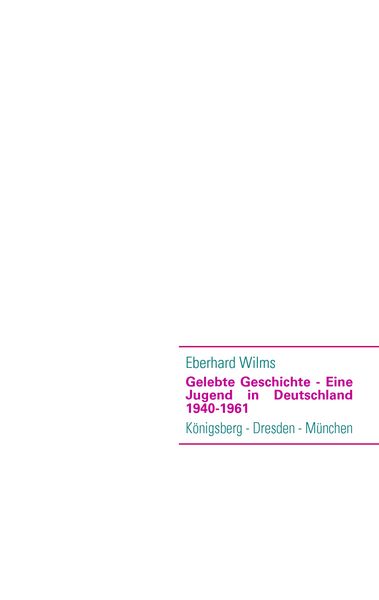 Produktbild: Gelebte Geschichte - Eine Jugend in Deutschland 1940-1961