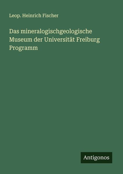 Produktbild: Das mineralogischgeologische Museum der Universit&auml;t Freiburg Programm