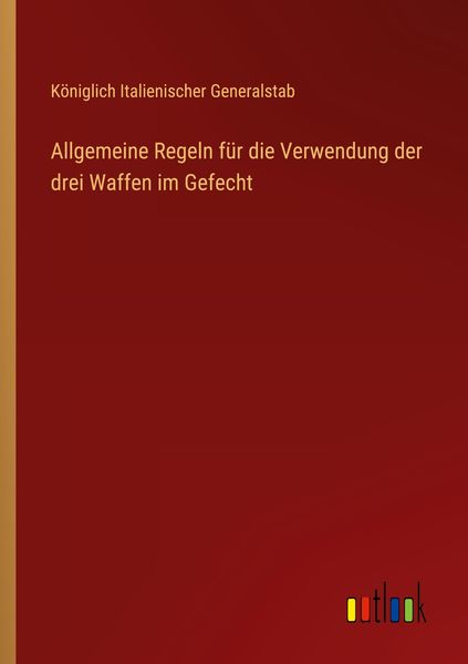 Produktbild: Allgemeine Regeln f&uuml;r die Verwendung der drei Waffen im Gefecht
