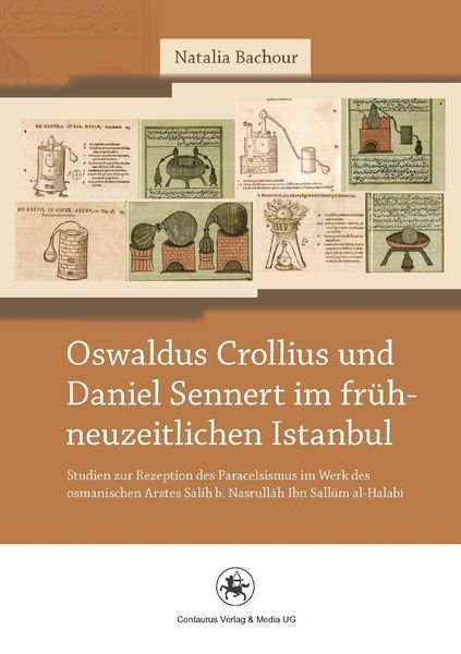 Produktbild: Oswaldus Crollius und Daniel Sennert im fr&uuml;hneuzeitlichen Istanbul