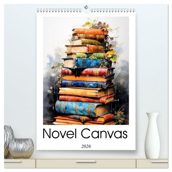 Produktbild: Novel Canvas (High Quality Premium Wall Calendar 2026 DIN A2 portrait),CALVENDO 12 Month Wall Calendar