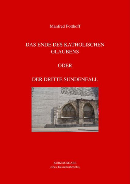 Produktbild: Das Ende des katholischen Glaubens oder Der dritte S&uuml;ndenfall