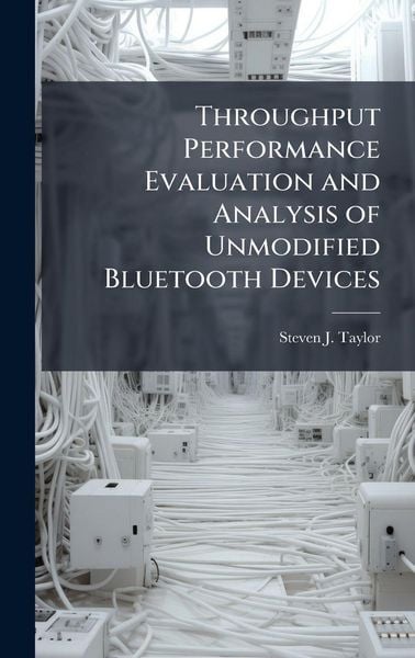 Produktbild: Throughput Performance Evaluation and Analysis of Unmodified Bluetooth Devices