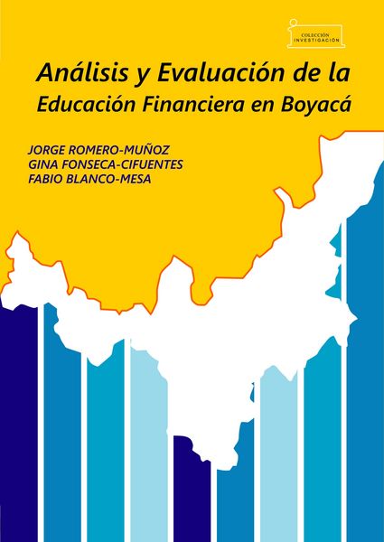 Produktbild: An&aacute;lisis y evaluaci&oacute;n de la educaci&oacute;n financiera en Boyac&aacute; / Analysis and evaluation of financial education in Boyac&aacute;