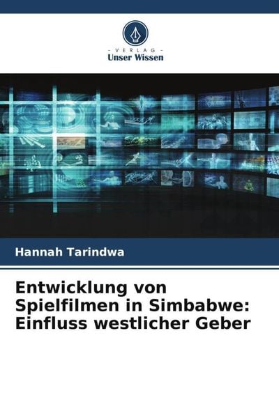 Produktbild: Entwicklung von Spielfilmen in Simbabwe: Einfluss westlicher Geber