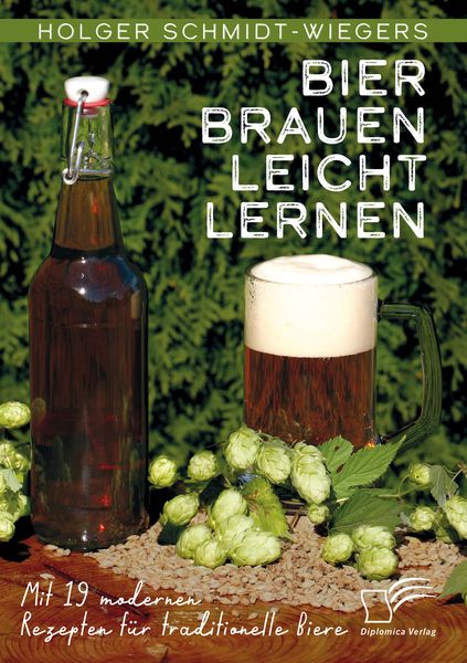 Produktbild: Bier brauen leicht lernen. Mit 19 modernen Rezepten für traditionelle Biere