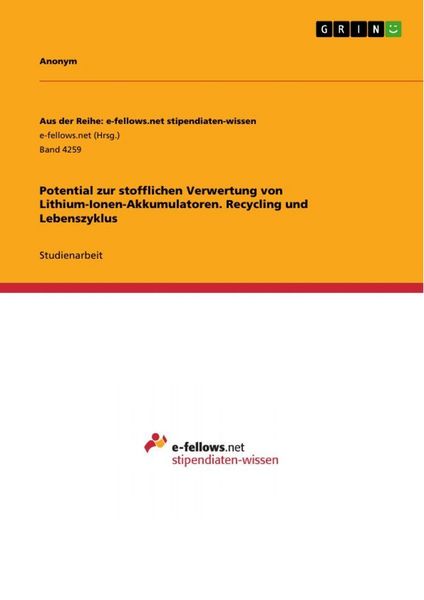 Produktbild: Potential zur stofflichen Verwertung von Lithium-Ionen-Akkumulatoren. Recycling und Lebenszyklus