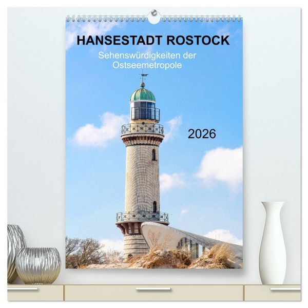 Produktbild: Hansestadt Rostock - Sehensw&uuml;rdigkeiten der Ostseemetropole (hochwertiger Premium Wandkalender 2026 DIN A2 hoch), Kunstdruck in Hochglanz