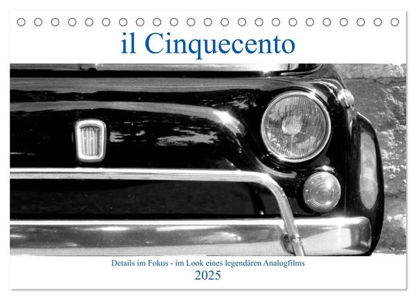 Produktbild: il Cinquecento - Details im Fokus - im Look eines legend&auml;ren Analogfilms (Tischkalender 2025 DIN A5 quer), CALVENDO Monatskalender