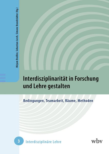 Produktbild: Interdisziplinarit&auml;t in Forschung und Lehre gestalten
