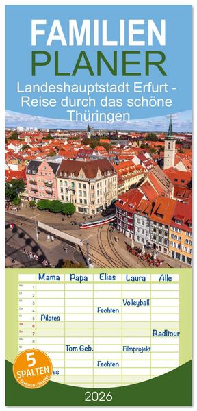 Produktbild: Familienplaner 2026 - Landeshauptstadt Erfurt - Reise durch das sch&ouml;ne Th&uuml;ringen mit 5 Spalten (Wandkalender, 21 x 45 cm) CALVENDO