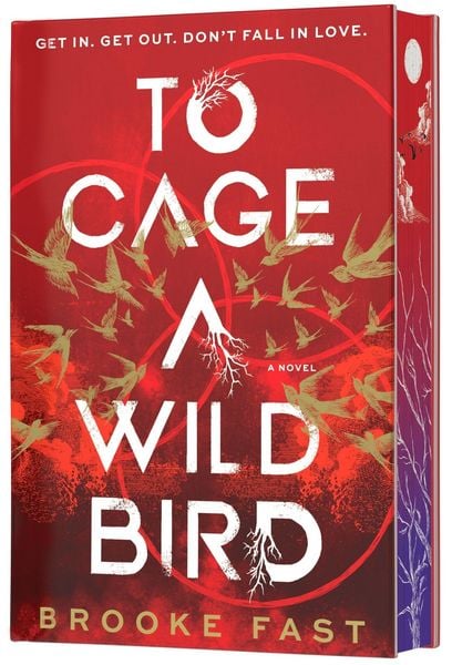 To Cage a Wild Bird (Deluxe Limited Edition), Gebundene Ausgabe von Brooke Fast, Harper Collins Publ. USA, 978-0-06-346271-7