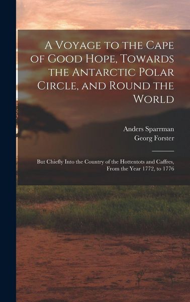 Produktbild: A Voyage to the Cape of Good Hope, Towards the Antarctic Polar Circle, and Round the World