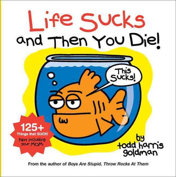Produktbild: Life Sucks and Then You Die!