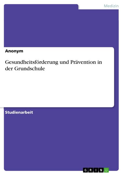 Produktbild: Gesundheitsf&ouml;rderung und Pr&auml;vention in der Grundschule