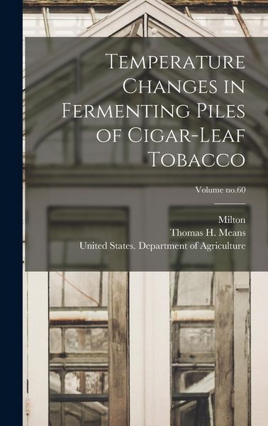 Produktbild: Temperature Changes in Fermenting Piles of Cigar-leaf Tobacco; Volume no.60