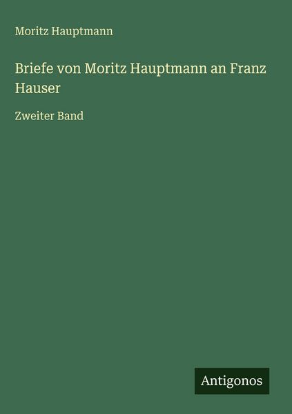 Produktbild: Briefe von Moritz Hauptmann an Franz Hauser