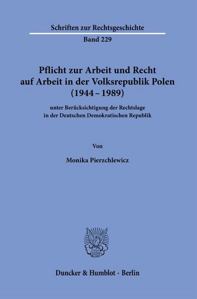 Produktbild: Pflicht zur Arbeit und Recht auf Arbeit in der Volksrepublik Polen (1944&ndash;1989)