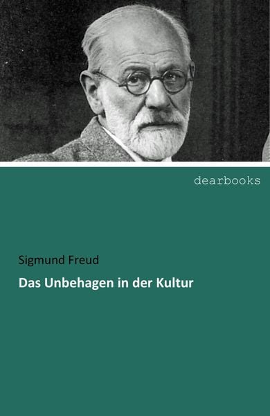 Das Unbehagen in der Kultur, Taschenbuch von Sigmund Freud, Dearbooks, 978-3-95455-167-5