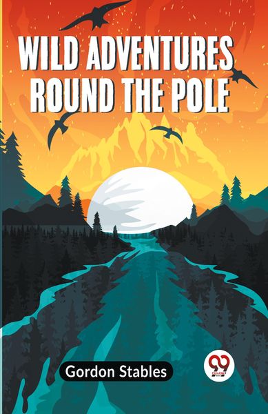 Produktbild: Wild Adventures Round The Pole