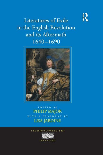 Produktbild: Literatures of Exile in the English Revolution and its Aftermath, 1640-1690