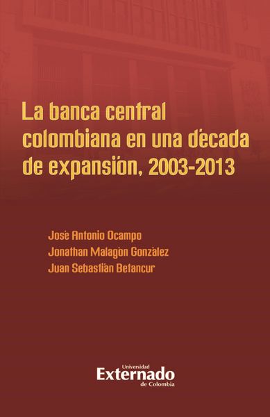 Produktbild: La banca central colombiana en una d&eacute;cada de expansi&oacute;n, 2003-2013