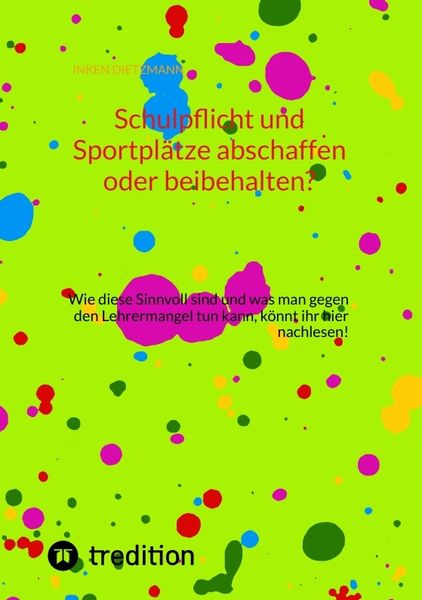 Produktbild: Schulpflicht und Sportpl&auml;tze abschaffen oder beibehalten?