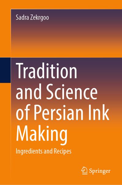 Produktbild: Tradition and Science of Persian Ink Making