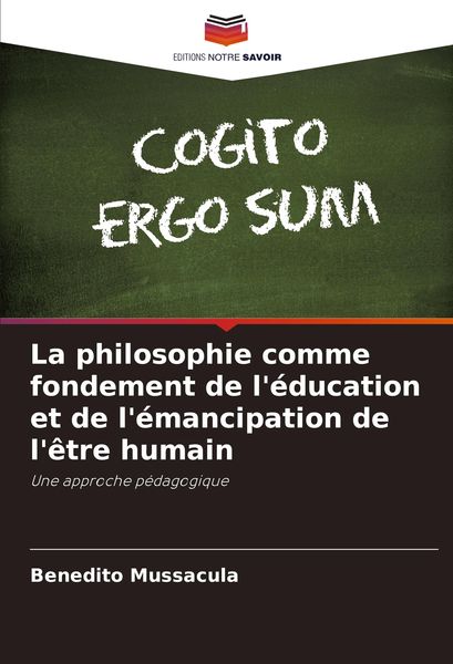 Produktbild: La philosophie comme fondement de l'&eacute;ducation et de l'&eacute;mancipation de l'&ecirc;tre humain