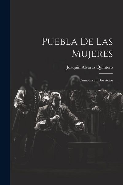 Produktbild: Puebla de las mujeres: Comedia en dos actos