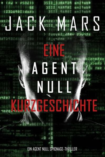 Produktbild: Eine Agent Null Kurzgeschichte (Ein Agent Null Spionage-Thriller)