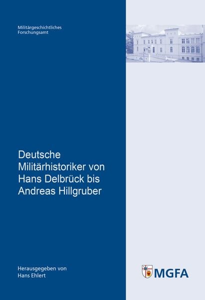 Produktbild: Deutsche Milit&auml;rhistoriker von Hans Delbr&uuml;ck bis Andreas Hillgruber