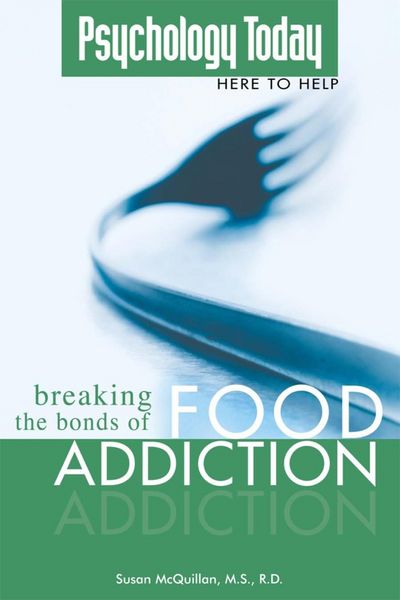 Produktbild: Psychology Today: Breaking the Bonds of Food Addiction
