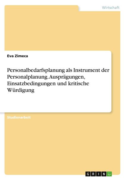 Produktbild: Personalbedarfsplanung als Instrument der Personalplanung. Auspr&auml;gungen, Einsatzbedingungen und kritische W&uuml;rdigung