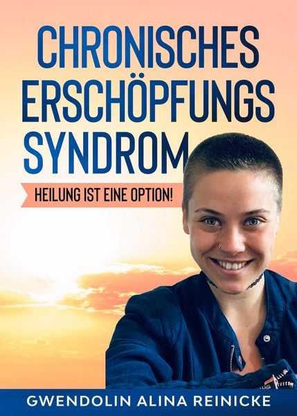 Produktbild: Chronisches Ersch&ouml;pfungssyndrom - Heilung ist eine Option!