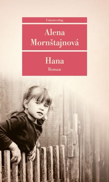 Hana, Taschenbuch von Alena Mornštajnová, Unionsverlag, 978-3-293-20923-7